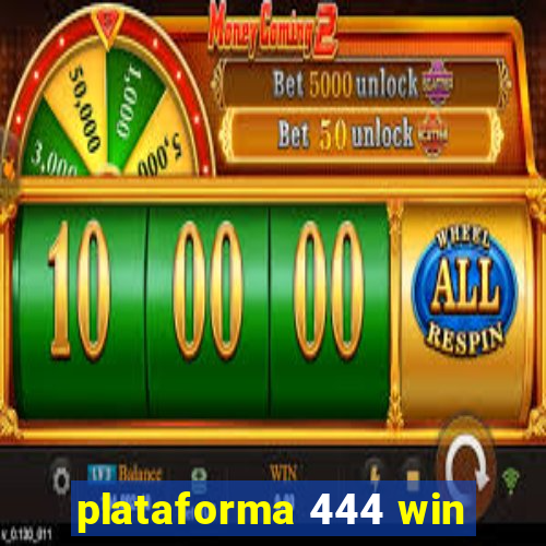 plataforma 444 win